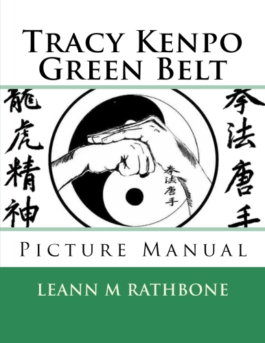 Tracy's Kenpo Green Belt Picture Manual